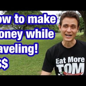 How I make money while traveling the world (and eating)